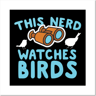 This Nerd Watches Birds Posters and Art